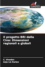 Il progetto BRI della Cina: Dimensioni regionali e globali