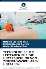 TECHNOLOGISCHER LEITFADEN FÜR DIE UNTERSUCHUNG VON ZEREBROVASKULÄREN UNFÄLLEN