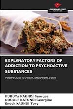 EXPLANATORY FACTORS OF ADDICTION TO PSYCHOACTIVE SUBSTANCES