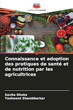 Connaissance et adoption des pratiques de santé et de nutrition par les agricultrices