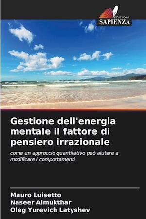 Gestione dell'energia mentale il fattore di pensiero irrazionale