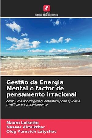 Gestão da Energia Mental o factor de pensamento irracional