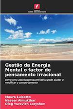 Gestão da Energia Mental o factor de pensamento irracional