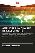 AMÉLIORER LA QUALITÉ DE L'ÉLECTRICITÉ