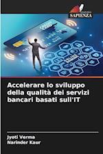 Accelerare lo sviluppo della qualità dei servizi bancari basati sull'IT