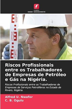 Riscos Profissionais entre os Trabalhadores de Empresas de Petróleo e Gás na Nigéria.