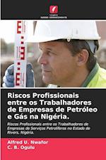 Riscos Profissionais entre os Trabalhadores de Empresas de Petróleo e Gás na Nigéria.