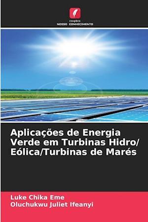 Aplicações de Energia Verde em Turbinas Hidro/ Eólica/Turbinas de Marés