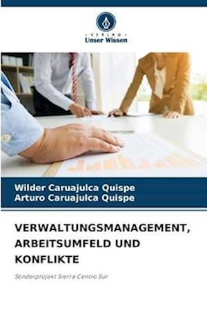 VERWALTUNGSMANAGEMENT, ARBEITSUMFELD UND KONFLIKTE