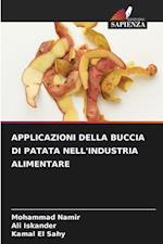 APPLICAZIONI DELLA BUCCIA DI PATATA NELL'INDUSTRIA ALIMENTARE