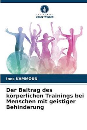 Der Beitrag des körperlichen Trainings bei Menschen mit geistiger Behinderung