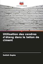 Utilisation des cendres d'étang dans le béton de ciment