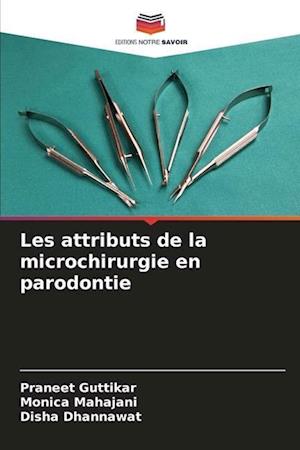 Les attributs de la microchirurgie en parodontie