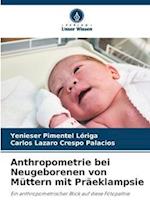 Anthropometrie bei Neugeborenen von Müttern mit Präeklampsie