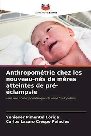 Anthropométrie chez les nouveau-nés de mères atteintes de pré-éclampsie