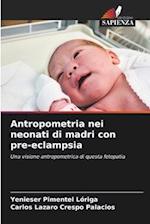 Antropometria nei neonati di madri con pre-eclampsia