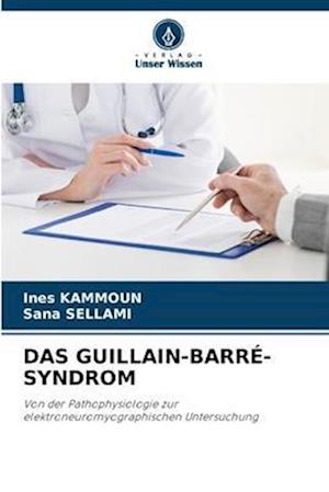 DAS GUILLAIN-BARRÉ-SYNDROM