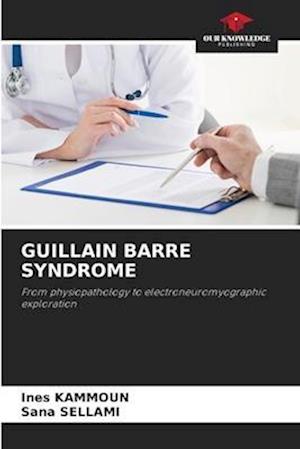 GUILLAIN BARRE SYNDROME