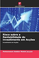 Risco sobre a Rentabilidade do Investimento em Acções