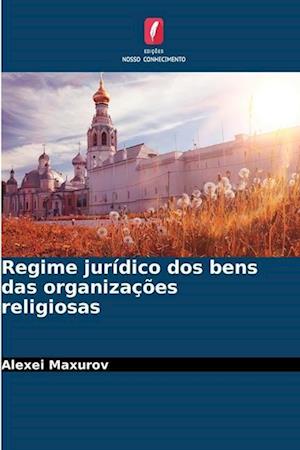 Regime jurídico dos bens das organizações religiosas