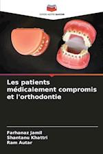 Les patients médicalement compromis et l'orthodontie