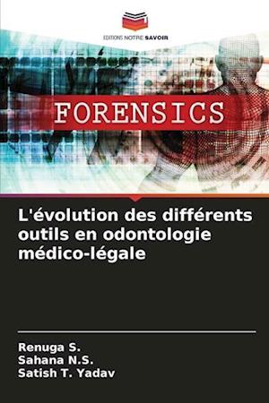 L'évolution des différents outils en odontologie médico-légale