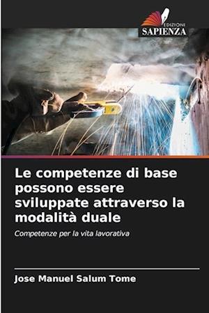 Le competenze di base possono essere sviluppate attraverso la modalità duale