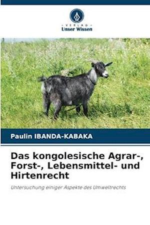 Das kongolesische Agrar-, Forst-, Lebensmittel- und Hirtenrecht