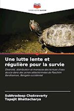 Une lutte lente et régulière pour la survie