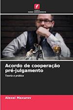 Acordo de cooperação pré-julgamento