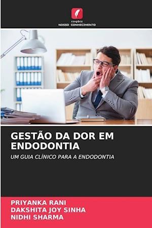 GESTÃO DA DOR EM ENDODONTIA