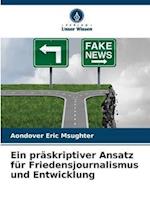 Ein präskriptiver Ansatz für Friedensjournalismus und Entwicklung