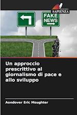 Un approccio prescrittivo al giornalismo di pace e allo sviluppo