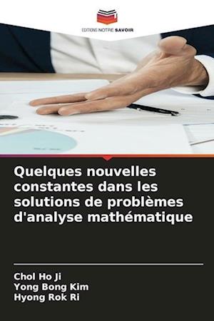 Quelques nouvelles constantes dans les solutions de problèmes d'analyse mathématique