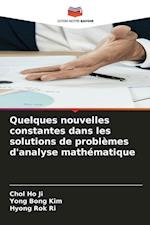 Quelques nouvelles constantes dans les solutions de problèmes d'analyse mathématique