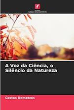 A Voz da Ciência, o Silêncio da Natureza