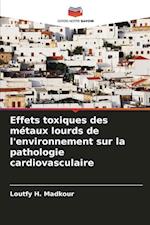 Effets toxiques des métaux lourds de l'environnement sur la pathologie cardiovasculaire