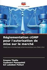 Réglementation cGMP pour l'autorisation de mise sur le marché