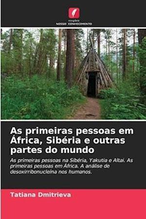 As primeiras pessoas em África, Sibéria e outras partes do mundo