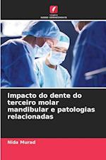 Impacto do dente do terceiro molar mandibular e patologias relacionadas