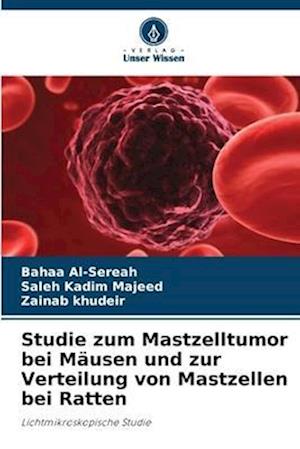 Studie zum Mastzelltumor bei Mäusen und zur Verteilung von Mastzellen bei Ratten