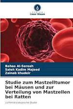 Studie zum Mastzelltumor bei Mäusen und zur Verteilung von Mastzellen bei Ratten