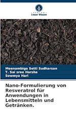 Nano-Formulierung von Resveratrol für Anwendungen in Lebensmitteln und Getränken.