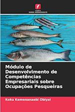 Módulo de Desenvolvimento de Competências Empresariais sobre Ocupações Pesqueiras