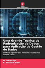 Uma Grande Técnica de Padronização de Dados para Aplicação de Gestão de Dados