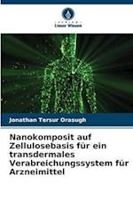 Nanokomposit auf Zellulosebasis für ein transdermales Verabreichungssystem für Arzneimittel