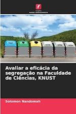 Avaliar a eficácia da segregação na Faculdade de Ciências, KNUST