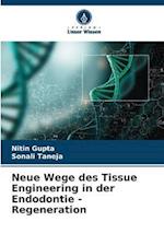 Neue Wege des Tissue Engineering in der Endodontie - Regeneration