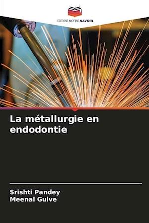 La métallurgie en endodontie