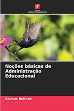 Noções básicas de Administração Educacional